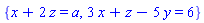 {x+2*z = a, 3*x+z-5*y = 6}