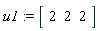 u1 := Vector[row](3, {(1) = 2, (2) = 2, (3) = 2})