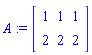A := matrix([[1, 1, 1], [2, 2, 2]])