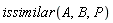 issimilar(A, B, P)