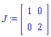J := matrix([[1, 0], [0, 2]])