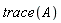 trace(A)