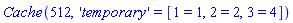 Cache(512, 'temporary' = [1 = 1, 2 = 2, 3 = 4])