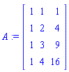 A := Array([[1, 1, 1], [1, 2, 4], [1, 3, 9], [1, 4, 16]])