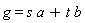 g = s*a+t*b