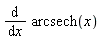 diff(arcsech(x), x)