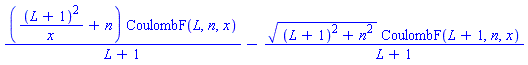 ((L+1)^2/x+n)*CoulombF(L, n, x)/(L+1)-((L+1)^2+n^2)^(1/2)*CoulombF(L+1, n, x)/(L+1)