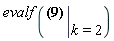 evalf(eval(EllipticModulus(EllipticNome(k)) = k, k = 2))