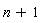 n+1