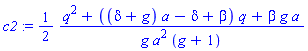 c2 := (1/2)*(q^2+((delta+g)*a-delta+beta)*q+beta*g*a)/(g*a^2*(g+1))