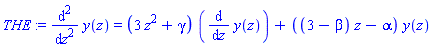 THE := diff(y(z), `$`(z, 2)) = (3*z^2+gamma)*(diff(y(z), z))+((3-beta)*z-alpha)*y(z)