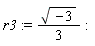 r3 := (1/3)*sqrt(-3)