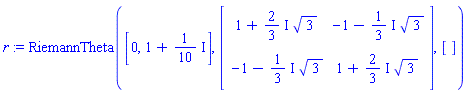 r := RiemannTheta([0, 1+(1/10)*I], Matrix([[1+((2/3)*I)*3^(1/2), -1-((1/3)*I)*3^(1/2)], [-1-((1/3)*I)*3^(1/2), 1+((2/3)*I)*3^(1/2)]]), [])