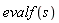 evalf(s)