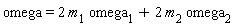 omega = 2*m[1]*omega[1]+2*m[2]*omega[2]