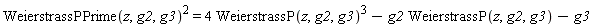 WeierstrassPPrime(z, g2, g3)^2 = 4*WeierstrassP(z, g2, g3)^3-g2*WeierstrassP(z, g2, g3)-g3
