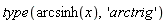 type(arcsinh(x), 'arctrig')