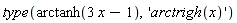 type(arctanh(3*x-1), 'arctrigh(x)')