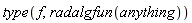 type(f, radalgfun(anything))