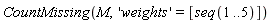 CountMissing(M, 'weights' = [seq(1 .. 5)])