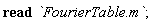 read `FourierTable.m`