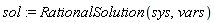 sol := RationalSolution(sys, vars)