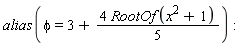 alias(phi = 3+4*RootOf(x^2+1)*(1/5))