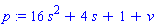 p := 16*s^2+4*s+1+v