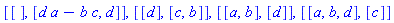 [[], [d*a-b*c, d]], [[d], [c, b]], [[a, b], [d]], [[a, b, d], [c]]