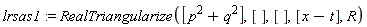 lrsas1 := RealTriangularize([p^2+q^2], [], [], [x-t], R)