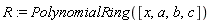R := PolynomialRing([x, a, b, c])