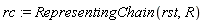 rc := RepresentingChain(rst, R)