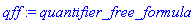 qff := quantifier_free_formula
