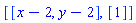 [[x-2, y-2], [1]]