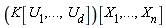 K[U[1], () .. (), U[d]][X[1], () .. (), X[n]]