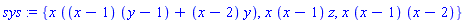 sys := {x*((x-1)*(y-1)+(x-2)*y), x*(x-1)*z, x*(x-1)*(x-2)}