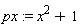 px := x^2+1