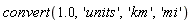 convert(1.0, 'units', 'km', 'mi')