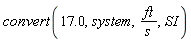 convert(17.0, system, ft/s, SI)