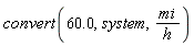 convert(60.0, system, mi/h)