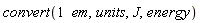 convert(em, units, J, energy)
