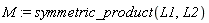 M := symmetric_product(L1, L2)