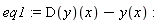 eq1 := (D(y))(x)-y(x)