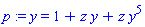 p := y = 1+z*y+z*y^5