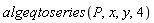 algeqtoseries(P, x, y, 4)