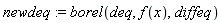 newdeq := borel(deq, f(x), diffeq)