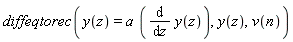diffeqtorec(y(z) = a*(diff(y(z), z)), y(z), v(n))