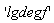 'lgdegf'