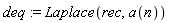 deq := Laplace(rec, a(n))