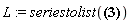 L := seriestolist(series(y+y^2+(3/2)*y^3+(8/3)*y^4+(125/24)*y^5+O(y^6),y,6))